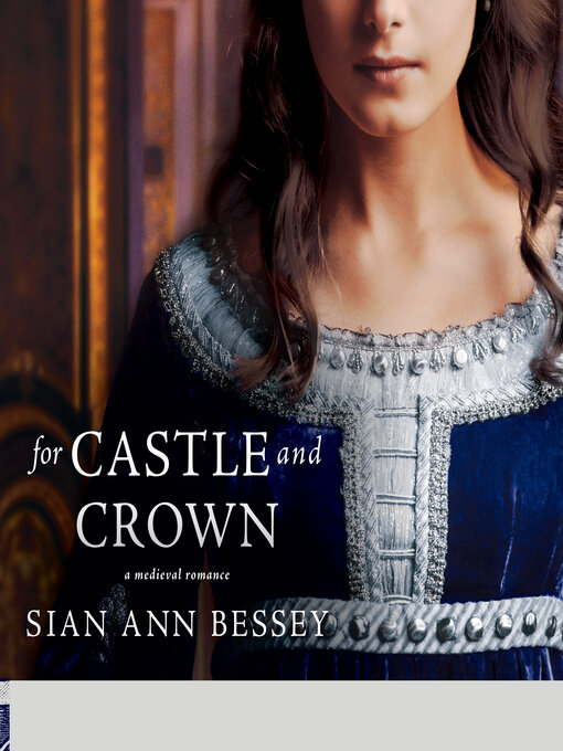 Title details for For Castle and Crown by Sian Ann Bessey - Available